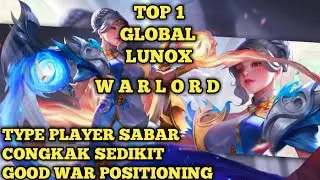 Gameplay Yang Bisa Di Contoh Dari Top 1 Global Lunox W A R L O R D | Mobile Legends Indonesia