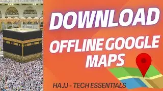Tech Essentials - Nusuk Hajj 2025 Umrah 2024 - Download Offline Google Maps - Directions
