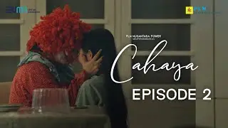 C A H A Y A  Episode 2