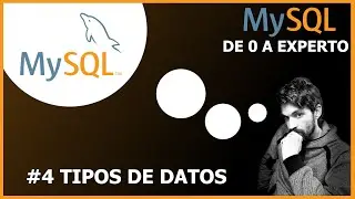 🚀Curso MySQL de 0 a EXPERTO - #4 TIPOS de DATOS