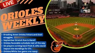 🔴 LIVE:  Orioles Weekly | September Schedule favors O's, Injured players coming back and More