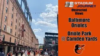 SJ Obstructed Views - Baltimore Orioles - Oriole Park @ Camden Yards ⚾ (ep.53)