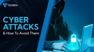 Basic Cyber Attacks … and How to Avoid Them | Stay Safe Online with TecBrix Cloud
