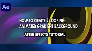 How To Create 2 Looping Animated Gradient Background in after effects tutorial