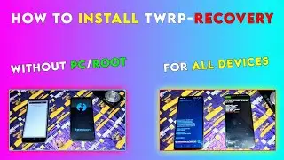 Complete Guide: Installing TWRP Recovery on Any Android Device Without PC & Root