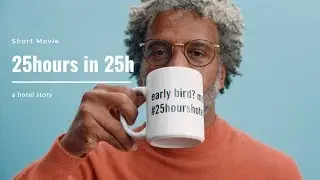 25hours in 25h / Short Movie / Exclusive 25hours Film / Brand Movie