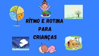 Ritmo e Rotina no desenvolvimento da criança