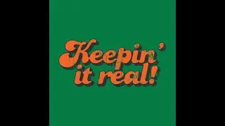KEEPIN' IT REAL