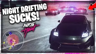 NIGHT DRIFTING IN NEED FOR SPEED HEAT SUCKS! HERE'S WHY...