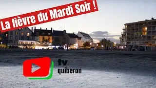 QUIBERON  | ⛱️ 🌚  Petite Fièvre du Mardi Soir  |   TV Quiberon 24/7