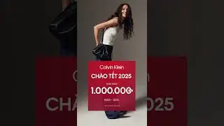 CALVIN KLEIN CHÀO TẾT 2025 - GIẢM NGAY 1.000.000 VNĐ | Đến hết 12.01 tại cửa hàng Calvin Klein.