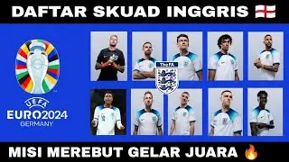 DAFTAR SKUAD INGGRIS EURO 2024 | DRAWING EURO 2024 | JADWAL EURO 2024