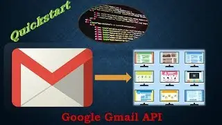 Google Gmail API Ep. 1 - Quickstart