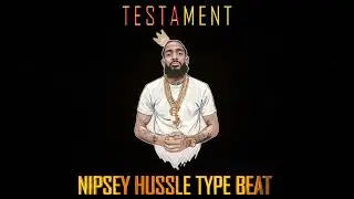 Nipsey Hussle Type Beat - Testament