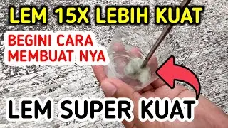 CARA MEMBUAT LEM SERBAGUNA || SUPER KUAT
