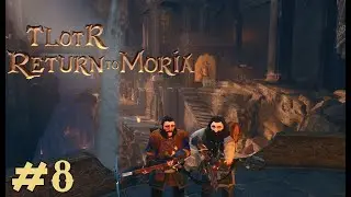 The Lord of the Rings: Return to Moria #8 - Бродим по Дварроудельфу (Стрим 10.11)