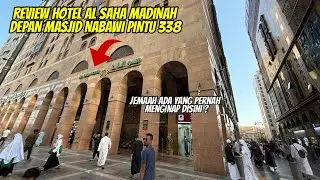 REVIEW HOTEL AL SAHA MADINAH DEPAN MASJID NABAWI PINTU 338