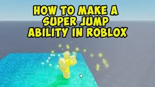 How to make a Super Jump Ability in Roblox