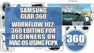 Gear 360  - Workflow 102 - 360 Editing for Beginners (change POV, Text Overlay) in Mac OS FCPX