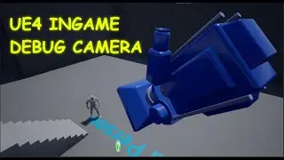 UE4 Tutorial: Ingame Debug Camera (free camera)