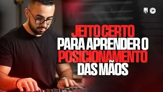 JEITO CERTO PARA APRENDER O POSICIONAMENTO DAS MÃOS - Thiago Macedo