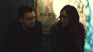 Raven & Murphy || Let's be good guys