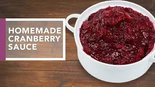 How to Make Cranberry Sauce | Holiday Dinner Recipes