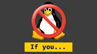 Don't Use Linux.