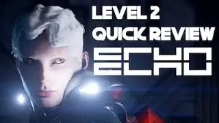 Echo | Level 2 Quick Review | PS4 PRO