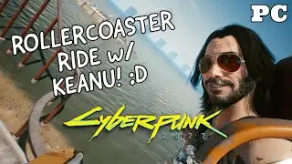 ROLLERCOASTER RIDE with KEANU REEVES/JOHNNY in CYBERPUNK 2077 (PC)