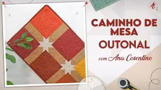 Caminho de Mesa Outonal com Quadrados  | Patchwork Sem Segredos | Ana Cosentino