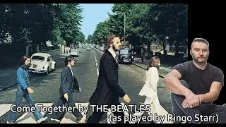 COME TOGETHER by THE BEATLES (as played by Ringo Starr)