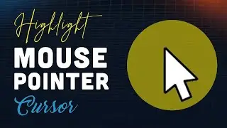 How to Highlight Mouse Pointer Windows 10 [Tutorial]