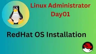 Day01 Linux System Administrator| OS Installation of RedHat  