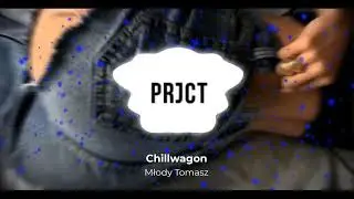 Chillwagon - Młody Tomasz [BASS BOOSTED]