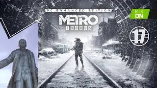 Metro Exodus Enhanced Edition • 17 • Тайга | Лагерь пионеров • Прохождение без комментариев • RTX ON