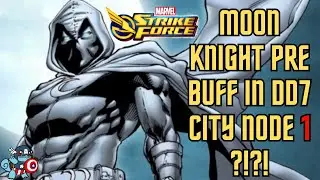 MOON KNIGHT PRE BUFF IN DD7 NODE 1 CITY