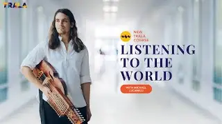 Listening to the World with Michael Lucarelli - Trala Course