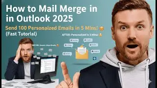 How to Mail Merge in Outlook 2025: Send 100 Personalized Emails in 5 Mins (Fast Tutorial)