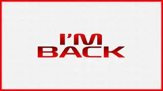 I AM BACK!