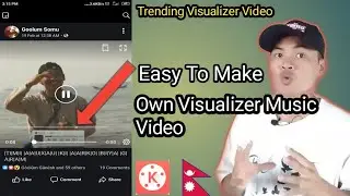 How To Make Visualizer Music Video In Kinemaster||Trap Nepal