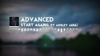 [HOUSE] Advanced - Start Again (ft. Ashley Jana)