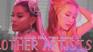 kpop songs that were meant for (or belonged to) other artists