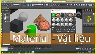 Sử dụng bảng vật liệu - Material - 3Ds Max #dohoamaytinh #thietkedohoa