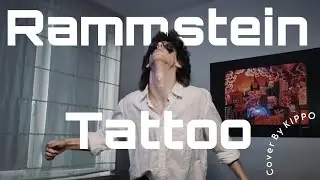 Rammstein - Tattoo (Cover by KIPPO)