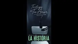 Testimonio "Testigo de Tu Amor"