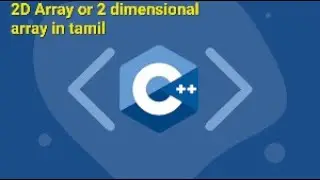 C++ program in tamil 2D array or 2 dimensional array in tamil for beginners