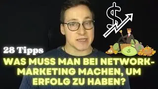 Was muss man bei Network-Marketing machen, um Erfolg zu haben? | 28 Tipps ✅