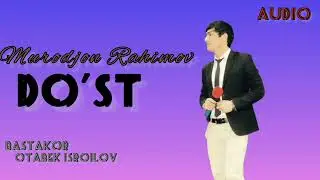 Murodjon Rahimov - Do'st  (Audio)                #MurodjonRahimov #Do'st