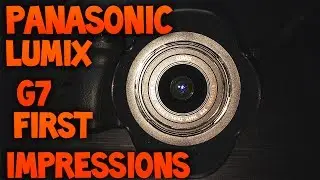 Panasonic Lumix G7 First Impressions. Best Budget 4K Camera.